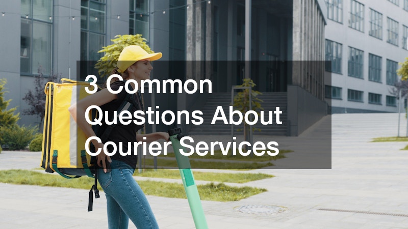 3 Common Questions About Courier Services